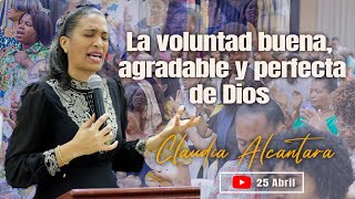 La voluntad buena agradable y perfecta de Dios  Claudia Alcantara [upl. by Ysied]