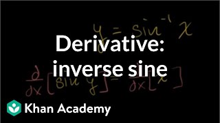 Derivative of inverse sine  Taking derivatives  Differential Calculus  Khan Academy [upl. by Lemrej]