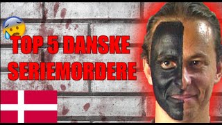 Top 5 Danske Seriemordere [upl. by Vanzant]