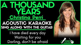 A THOUSAND YEARS  CHRISTINA PERRI  ACOUSTIC KARAOKE  Sing along with the guitar [upl. by Veta394]