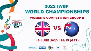 GBR vs AUS  Womens Competition Group B  2022 IWBF Wheelchair Basketball World Championships [upl. by Yrroc]