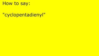 How to pronounce cyclopentadienyl [upl. by Eilis]