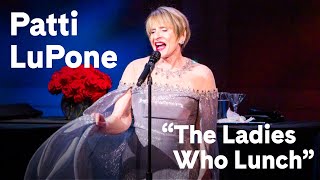 Patti LuPone Sings “The Ladies Who Lunch”  From the Stage [upl. by Atteval215]