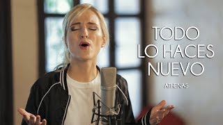 Athenas  Todo Lo Haces Nuevo  Música Católica [upl. by Eniamej]