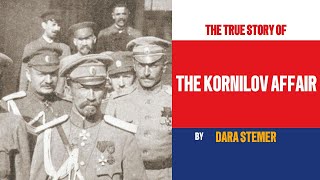 The Kornilov Affair A Pivotal Moment in the Russian Revolution [upl. by Aylward621]