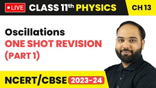 Oscillations  One Shot Revision Part 1  Class 11 Physics Chapter 13  LIVE [upl. by Mchenry]