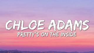 Chloe Adams  Prettys On The Inside Lyrics Lyric Video [upl. by Ynnor545]