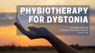 Physiotherapy for Dystonia  DYSTONIA FACTS  Prof Mark Edwards [upl. by Adnofal]