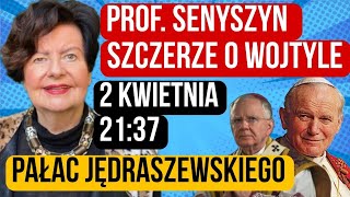 JAN PAWEŁ II  2 KWIETNIA 2137 PROF SENYSZYN SZCZERZE TAKŻE O JĘDRASZEWSKIM [upl. by Cayla]