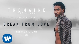 Trey Songz  Break From Love Official Audio [upl. by Amethist]