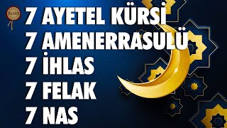 7 Ayetel Kürsi 7 Amenerrasulü 7 İhlas 7 Felak 7 Nas Kuranı Kerim Rukye [upl. by Areema815]