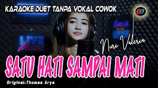 Satu Hati Sampai Mati  Karaoke Tanpa Vokal Cowok  Nuri Valeria Thomas Arya Ft Elsa Pitaloka [upl. by Lananna]