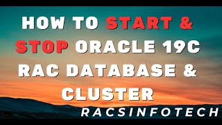 Oracle 19C RAC Database stop and start Step By Step process [upl. by Oderfliw]