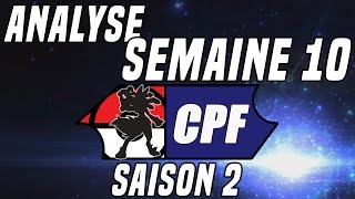 CPF SAISON 2  ANALYSE DE LA SEMAINE 10 [upl. by Aneev885]