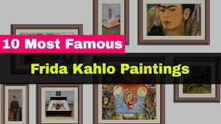 10 Most Famous Frida Kahlo Paintings [upl. by Ahsiemac]