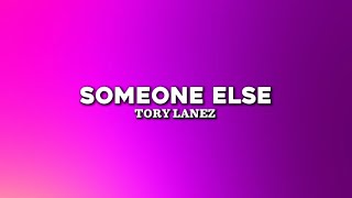 Tory Lanez  Someone Else lyrics [upl. by Nawak]