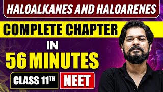 HALOALKANES AND HALOARENES in 56 Minutes  Full Chapter Revision  Class 12th NEET [upl. by Selec669]