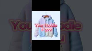 Your hoodie if you viraltrendshorts [upl. by Oguh124]