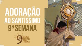 9ª QUINTA EUCARÍSTICA DE ADORAÇÃO E LIBERTAÇÃO AO VIVO  PADRE REGINALDO MANZOTTI [upl. by Naujit32]