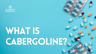 What is Cabergoline [upl. by Ttenaej]