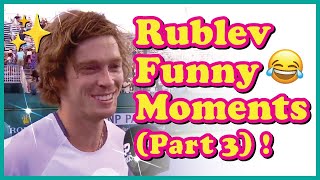 Andrey Rublev Funny Moments Part3 😂 [upl. by Eneles641]