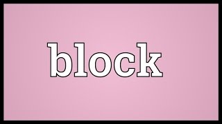 Block Meaning [upl. by Eelaroc]