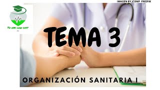 ORGANIZACION SANITARIA I PARTE 3 Temario Común oposiciones SAS [upl. by Ecyoj]