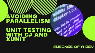 Avoiding Parallelism in XUnit  Unit Testing  XUnit [upl. by Acirne]