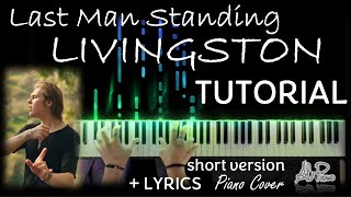 Last Man Standing  LIVINGSTON  TUTORIAL  Short Version  LYRICS  Piano Cover by AL Piano [upl. by Neeli144]