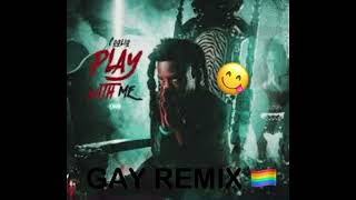 Foolio  Play With Me Gay Remix [upl. by Ikin]