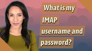 What is my IMAP username and password [upl. by Eilitan]