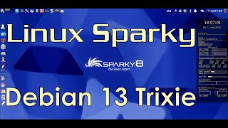 LINUX SPARKY 8 XFCE DEBIAN 13 TRIXIE VS LINUX MX234 XFCE DEBIAN 128 BOOKWORM  11112024 [upl. by Felizio]