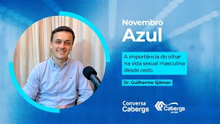 Novembro azul a importância do olhar na vida sexual masculina desde cedo [upl. by Acenes]