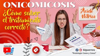 ONICOMICOSIS COMO SABER EL TRATAMIENTO CORRECTO  Podología Casos y Cosas [upl. by Enyleve]