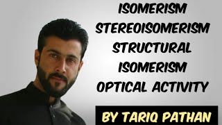 Class 12 Chapter 4  Isomerism  Stereoisomerism  Structural Isomerism  Optical Activity by Tariq [upl. by Vachel]