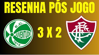 RESENHA PÓS JOGO JUVENTUDE 3 X 2 FLUMINENSE [upl. by Araeit]