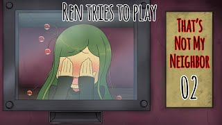 Ren tries to play Thats NOT My Neighbor 02 [upl. by Ihana]