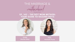 Ep 142  The Boy Mom Method Your Guide To Raising Boys with Rachel Sklar [upl. by Olotrab]