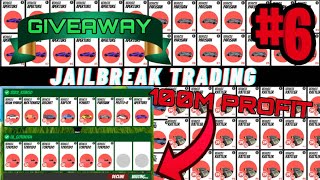 JAILBREAK TRADING 100M Profit Giveaways [upl. by Nirehtac]