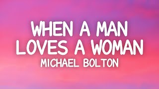 Michael Bolton  When A Man Loves A Woman Lyrics [upl. by Halludba]