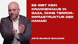 Es gibt kein Krankenhaus in Gaza ohne Terrorinfrastruktur der Hamas  Arye Sharuz Shalikar [upl. by Hsilgne228]