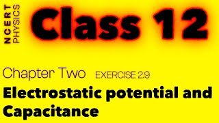 Exercise 29  Explained  Electrostatic Potential and Capacitance  NCERT Physics Class  12  jee [upl. by Benetta]