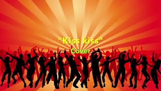 quotKiss Kissquot Vengaboys Cover  with LYRICS [upl. by Coke]