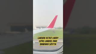 GARUDA RETRO LIVERY LEPAS LANDAS DARI BANDARA SOETTA airplane aviationlovers [upl. by Merill797]