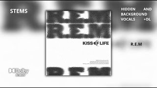 KISS OF LIFE  REM Dolby Atmos Stems  Hidden and Background Vocals  DL [upl. by Oliviero]