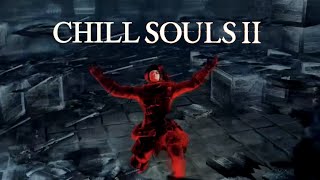 Dark souls 2  Chill Souls [upl. by Dallman]