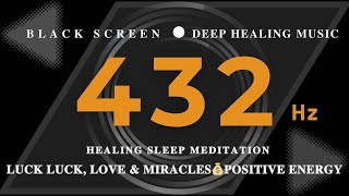 HEALING SLEEP MEDITATION 432hz BEST SOLFEGGIO FREQUENCY 💰 LUCK LUCK LOVE amp Miracles💰Positive Energy [upl. by Zacharias]