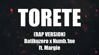 Torete Rap Version Lyrics Video  Numb1ne x Batikuzero Ft Margie [upl. by Stilla343]