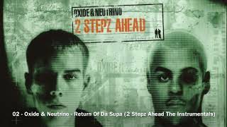 02  Oxide amp Neutrino  Return Of Da Supa Instrumental 2 Stepz Ahead The Instrumentals [upl. by Annavaig]