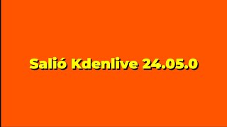 Salió Kdenlive 24050 Mayo 2024 [upl. by Fiske495]